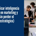 Cómo aplicar inteligencia artificial en marketing y ventas (sin perder el enfoque estratégico)